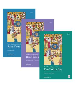 Türk Müzikolojisinin Kurucusu Rauf Yekta Bey (3 Kitap Set)