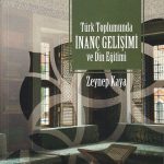 Türk Toplumunda İnanç Gelişimi ve Din Eğitimi