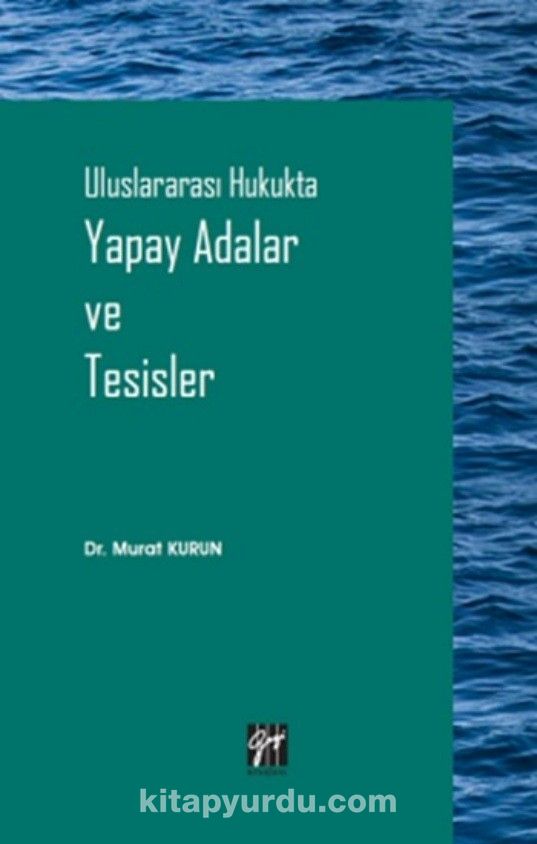 Uluslararası Hukukta Yapay Adalar ve Tesisler