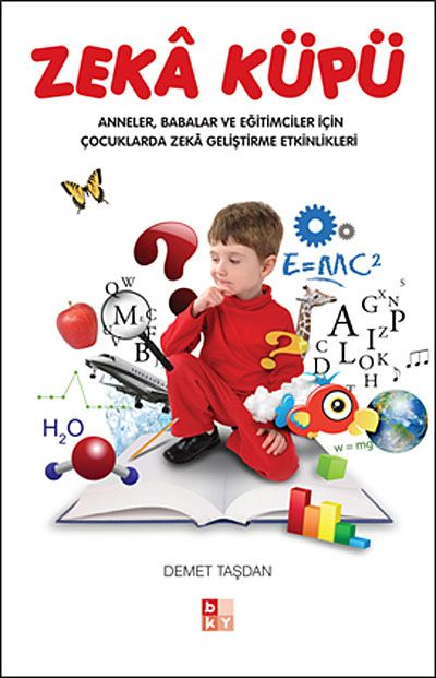 Zeka Küpü & Anneler, Babalar ve Eğitimciler İçin Çocuklarda Zeka Geliştirme Etkinlikleri