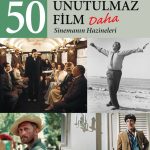 50 Unutulmaz Film Daha & Sinemanın Hazineleri