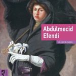 Abdülmecid Efendi / Türk Sanatının Büyük Ustaları 7