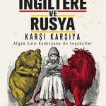 Asya’da İngiltere ve Rusya Karşı Karşıya