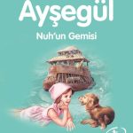 Ayşegül / Nuh'un Gemisi