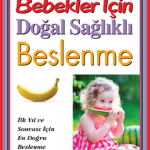 Bebekler İçin Doğal Sağlıklı Beslenme