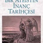 Bir Ateistin İnanç Tarihçesi