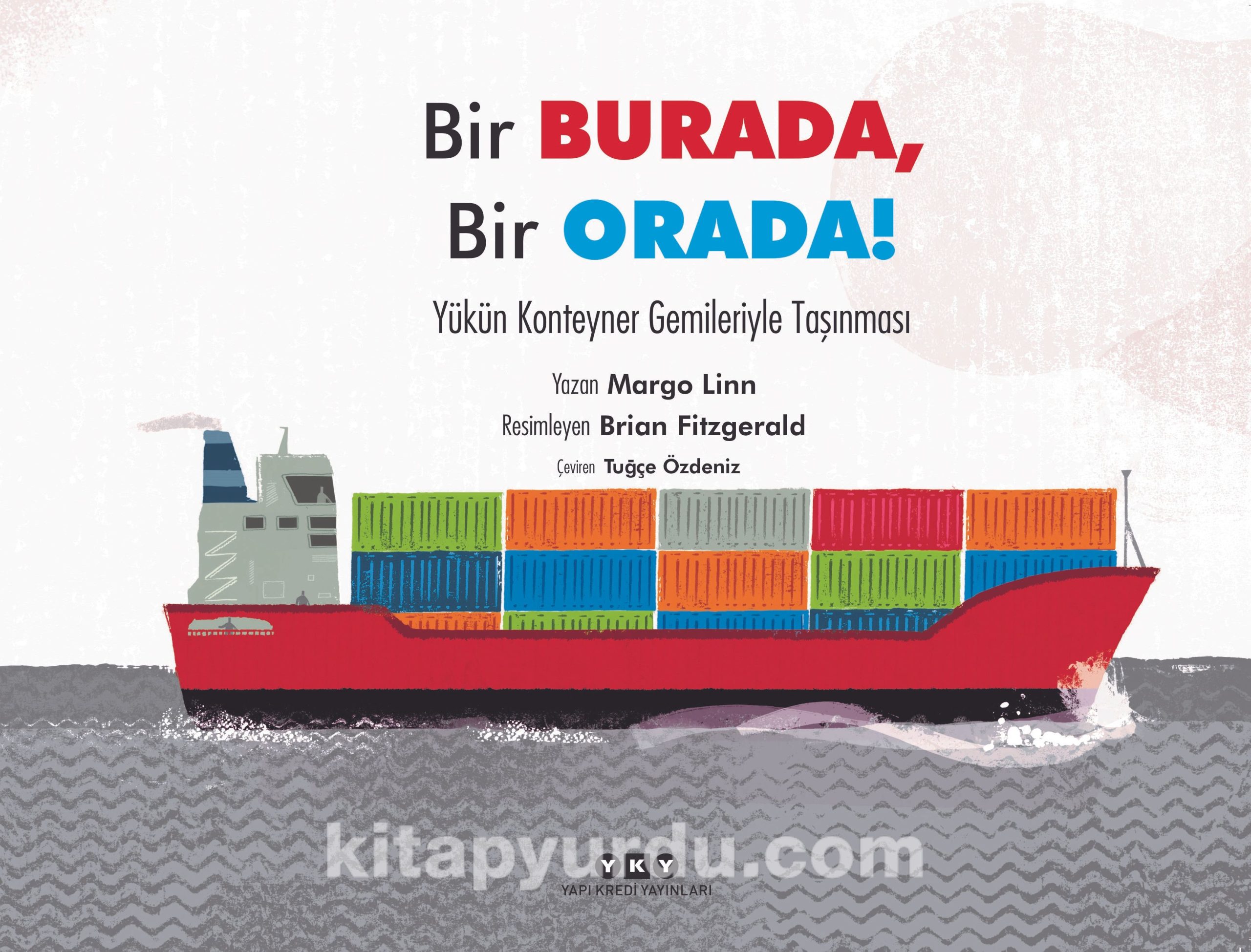 Bir Burada, Bir Orada! & Yükün Konteyner Gemileriyle Taşınması