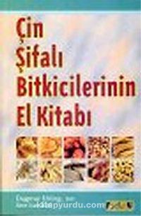 Çin Şifalı Bitkicilerinin El Kitabı