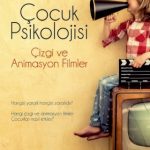 Çocuk Psikolojisi & Çizgi ve Animasyon Filmler