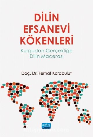 Dilin Efsanevi Kökenleri & Kurgudan Gerçekliğe Dilin Macerası