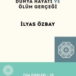 Dünya Hayatı ve Ölüm Gerçeği