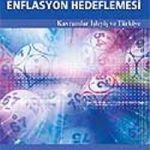 Enflasyonla Mücadelede Enflasyon Hedeflemesi Kavramlar İşleyiş ve Türkiye