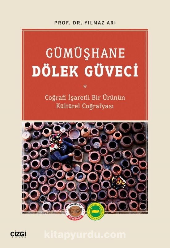 Gümüşhane Dölek Güveci & Coğrafi İşaretli Bir Ürünün Kültürel Coğrafyası