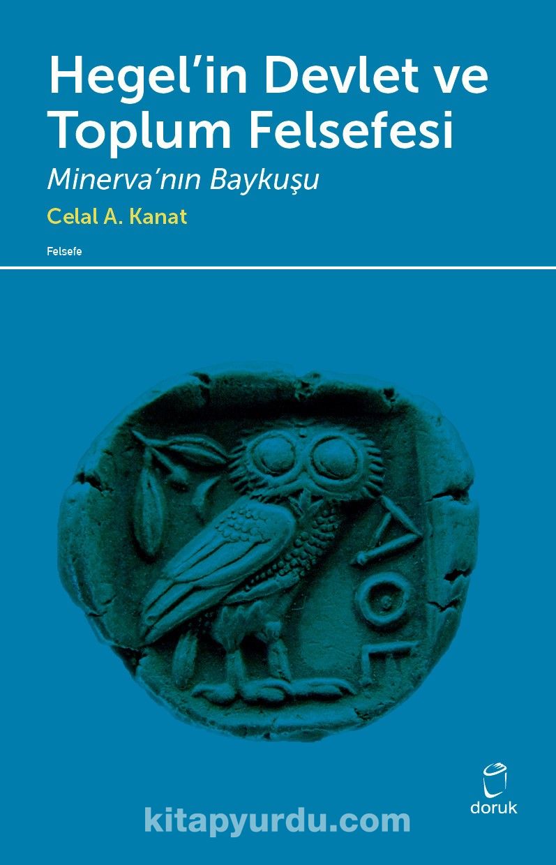 Hegel’in Devlet ve Toplum Felsefesi & Minerva’nın Baykuşu