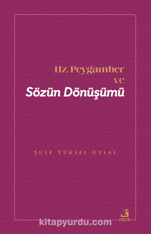 Hz. Peygamber ve Sözün Dönüşümü