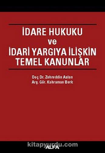 İdare Hukuku ve İdari Yargıya İlişkin Temel Kanunlar