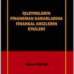 İşletmelerin Finansman Kararlarına Finansal Krizlerin Etkileri