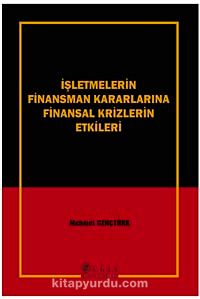 İşletmelerin Finansman Kararlarına Finansal Krizlerin Etkileri