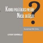 Kamu Politikası Nedir, Nasıl Değişir? Kuramsal Bir Giriş