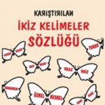 Karıştırılan İkiz Kelimeler Sözlüğü