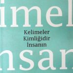 Kelimeler Kimliğidir İnsanın