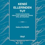 Kendi Ellerinden Tut & Takdir ve Öz-Şükrün Psikolojik Yansımaları Üzerine Nitel Bir Araştırma