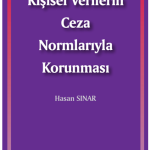 Kişisel Verilerin Ceza Normlarıyla Korunması