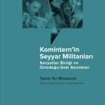 Komintern’in Seyyar Militanları & Sovyetler Birliği ve Ortadoğu’daki Azınlıklar