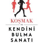 Koşmak ve Kendini Bulma Sanatı