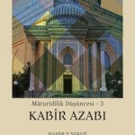 Maturidilik Düşüncesi 3 / Kabir Azabı