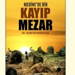 Medine’de Bir Kayıp Mezar (Hz. Fatıma’nın Musibetleri)