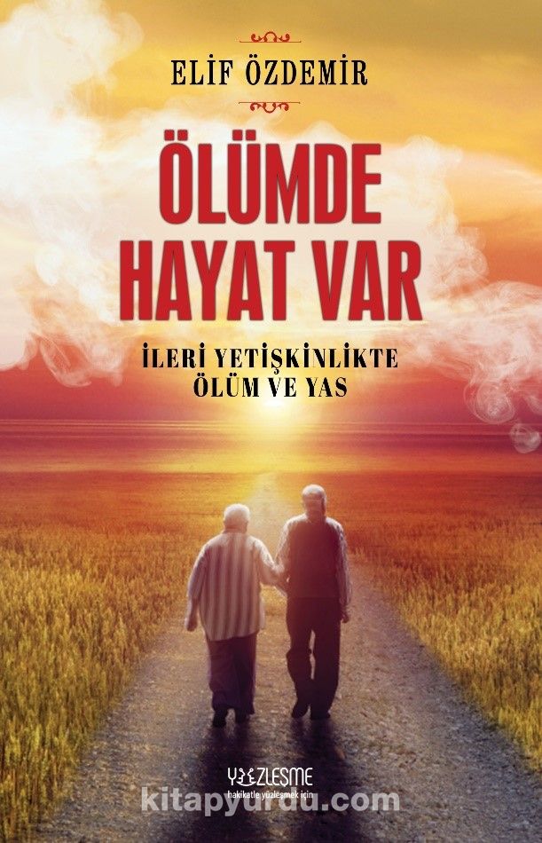 Ölümde Hayat Var & İleri Yetişkinlikte Ölüm ve Yas