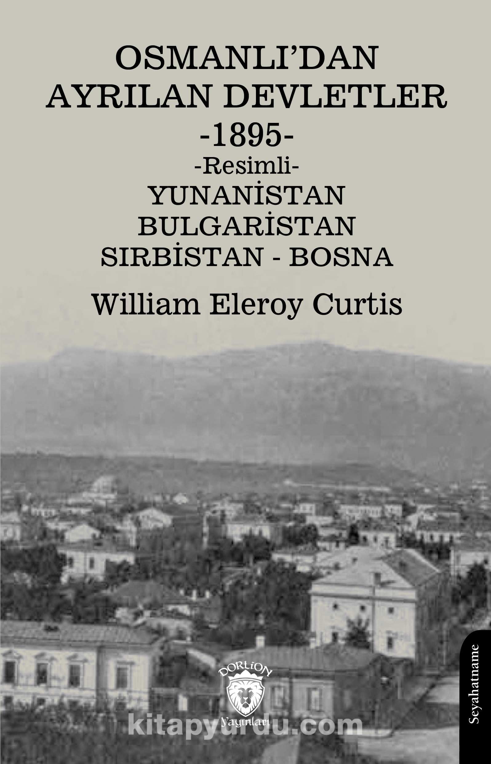 Osmanlı’dan Ayrılan Devletler 1895 Yunanistan - Bulgaristan - Sırbistan - Bosna