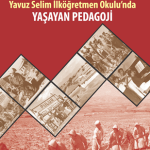 Pulur Köy Enstitüsü Ve Yavuz Selim İlköğretmen Okulu’nda Yaşayan Pedagoji