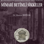 Roma İmparatorluk Dönemi Bıthynıa-Pontus Eyaleti’nde Darp Edilen Mimari Betimli Sikkeler