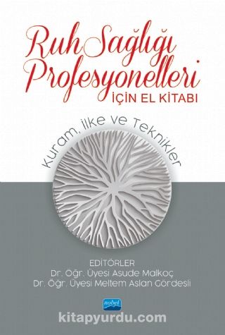 Ruh Sağlığı Profesyonelleri İçin El Kitabı &  Kuram, İlke ve Teknikler