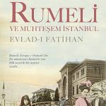 Rumeli ve Muhteşem İstanbul & Evlad-ı Fatihan