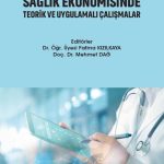 Sağlık Ekonomisinde Teorik ve Uygulamalı Çalışmalar