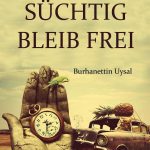 Sei Nicht Suchtig Bleıb Frei