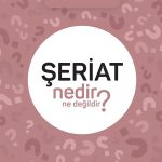 Şeriat Nedir Ne Değildir?