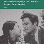 Sonsuza Kadar  Mutlu mu Yaşadılar? & Melodramdan Gerçekliğe Film Okumaları