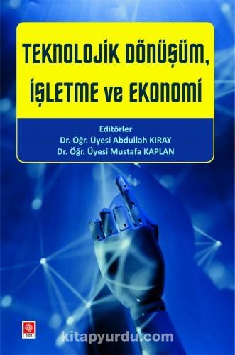 Teknolojik Dönüşüm, İşletme ve Ekonomi