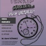 Terkip Ceza Hukuku Kapsamında  Süreler ve Hap Bilgiler El Kitabı