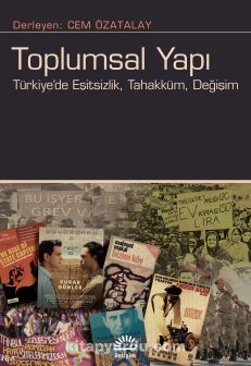 Toplumsal Yapı & Türkiye'de Eşitsizlik, Tahakküm, Değişim