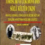 Toroslar ve Çukurova’dan Sözlü Kültür Çıkını (Hikayeli -Kemikli- Türküler ve Seçme Ağıtlar)(Derleme-Araştırma-İnceleme-Lügatçe)