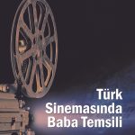 Türk Sinemasında Baba Temsili