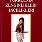 Türkçenin Zenginlikleri İncelikleri