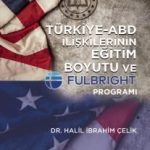 Türkiye-ABD İlişkilerinin Eğitim Boyutu ve Fulbright Programı