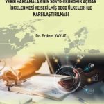 Türkiye' de Vergi Harcamalarının Sosyo-Ekonomik Açıdan İncelenmesi ve Seçilmiş OECD Ülkeleri İle Karşılaştırılması