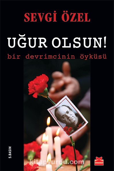 Uğur Olsun! & Bir Devrimcinin Öyküsü